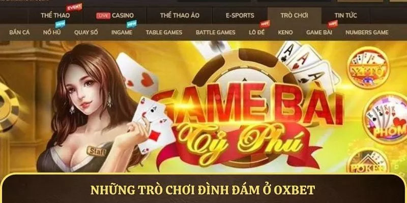 Những Đặc Điểm Nổi Bật Của Game bài OXBET - Đưa Trải Nghiệm Giải Trí Lên Tầm Cao Mới